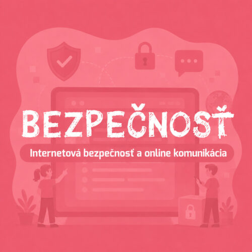 Internetová bezpečnosť a online komunikácia