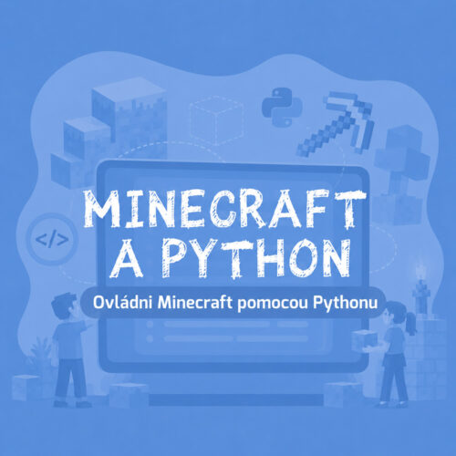 Ovládni Minecraft pomocou Pythonu